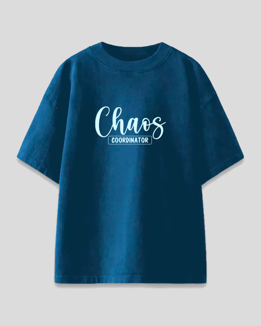 Chaos Coordinator Oversized T-Shirt