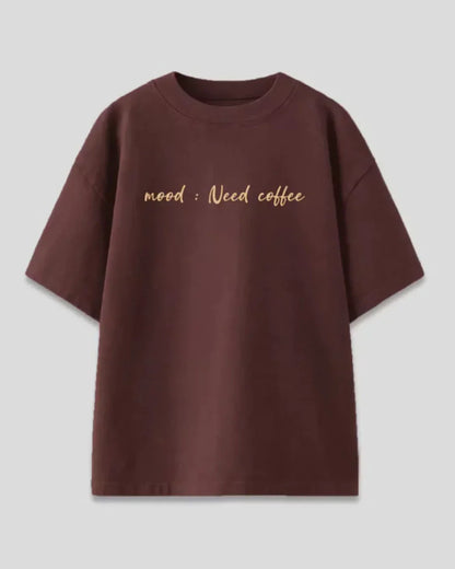 Mood Need Coffee Oversized T-Shirt