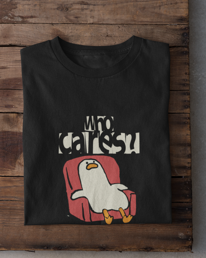 Who Cares? T-Shirt