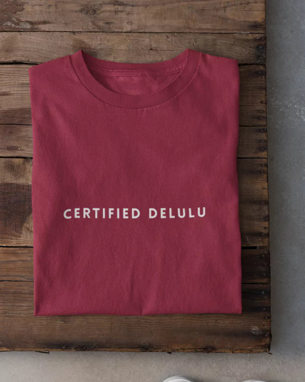 Certified Delulu T-Shirt