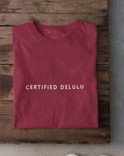 Certified Delulu T-Shirt