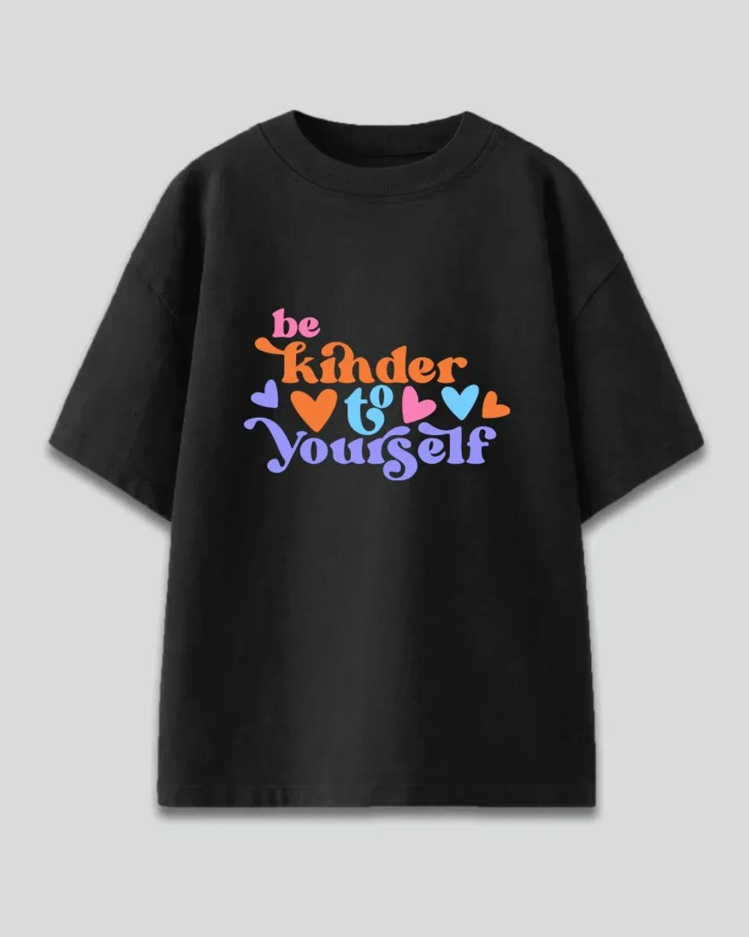 Be Kinder To Yourself Oversized T-Shirt