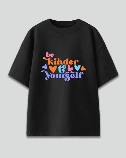 Be Kinder To Yourself Oversized T-Shirt