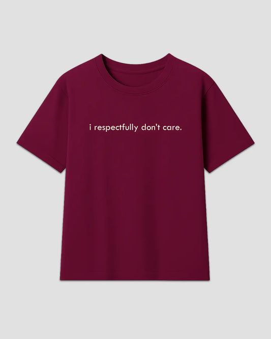 I Respectfully Don't Care Maroon Boxy T-Shirt
