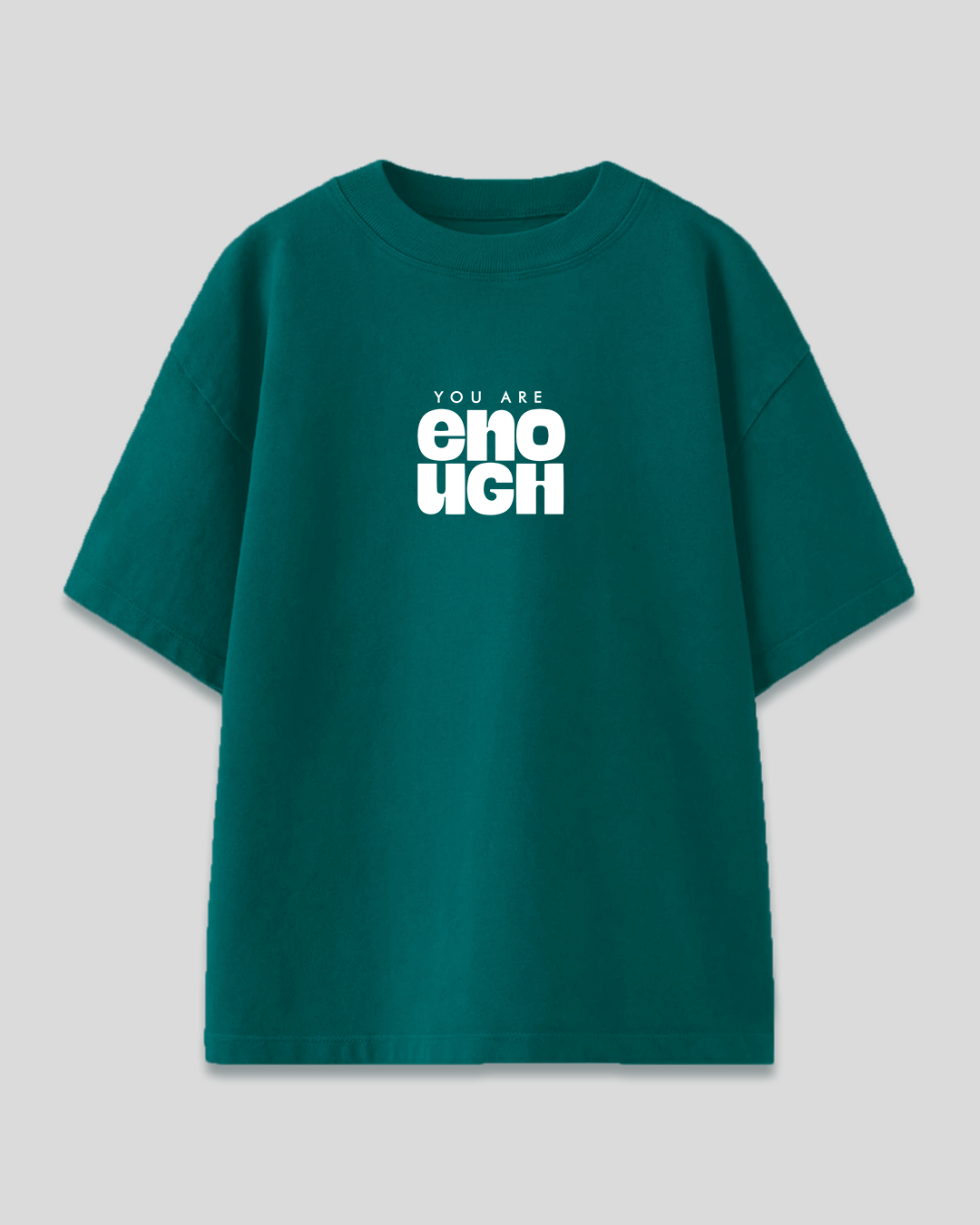 You Are Enough Oversized T-Shirt